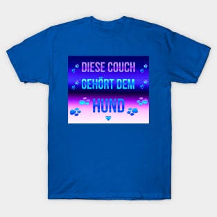 Diese couch gehoert dem hund - This couch belongs to the dog German T-Shirt